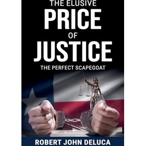 DeLuca, Robert John The Elusive Price of Justice: 3 (Nelson Famly Saga) DeLuca, Robert John The Elusive Price of Justice: 3 (Nelson Famly Saga)