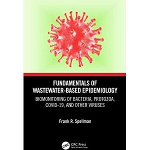 CRC Press Fundamentals of Wastewater-Based Epidemiology: Biomonitoring of Bacteria, Protozoa, COVID-19, and Other Viruses CRC Press Fundamentals of Wastewater-Based Epidemiology: Biomonitoring of Bacteria, Protozoa, COVID-19, and Other Viruses
