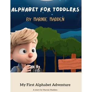 Madden, Marnie My First Alphabet Adventure: A Fun Learning Journey Through the Alphabet Madden, Marnie My First Alphabet Adventure: A Fun Learning Journey Through the Alphabet