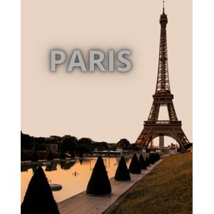 edition, bela Paris: A Luxury Coffee Table Book from the Heart of the City of Light edition, bela Paris: A Luxury Coffee Table Book from the Heart of the City of Light