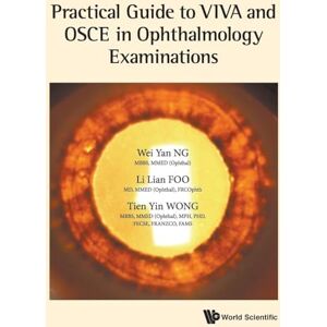 Tien Yin Wong Practical Guide To VIVA And OSCE In Ophthalmology Examinations Tien Yin Wong Practical Guide To VIVA And OSCE In Ophthalmology Examinations