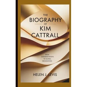 Levi's THE BIOGRAPHY OF KIM CATTRALL: From Canadian Roots to Global Recognition Levi's THE BIOGRAPHY OF KIM CATTRALL: From Canadian Roots to Global Recognition