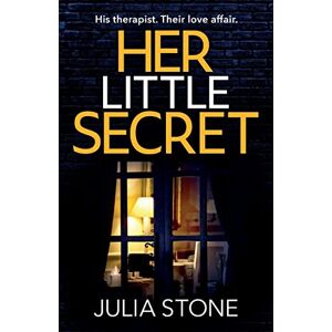 Stone, Julia Her Little Secret: The most spine-chilling and unputdownable psychological thriller you will read this year! Stone, Julia Her Little Secret: The most spine-chilling and unputdownable psychological thriller you will read this year!