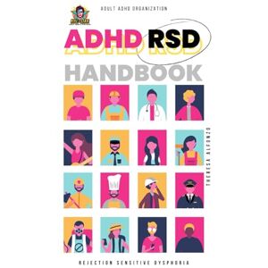 Alfonzo, Theresa The ADHD RSD Workbook: Understanding and Managing Rejection Sensitive Dysphoria Alfonzo, Theresa The ADHD RSD Workbook: Understanding and Managing Rejection Sensitive Dysphoria