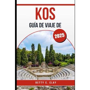 CLAY, BETTY C GUÍA DE VIAJE DE KOS 2025: Explora las playas bañadas por el sol y la historia de la isla griega de Turquía este año CLAY, BETTY C GUÍA DE VIAJE DE KOS 2025: Explora las playas bañadas por el sol y la historia de la isla griega de Turquía este año