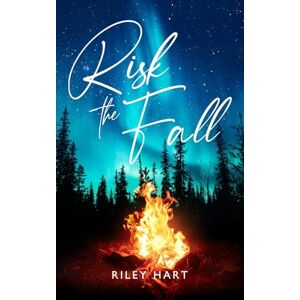 Hart, Riley Risk the Fall: Alternate Cover Hart, Riley Risk the Fall: Alternate Cover