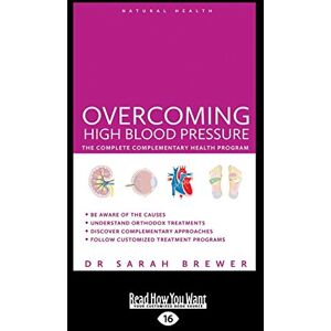 Brewer, Sarah Overcoming High Blood Pressure: The Complete Complementary Health Program Brewer, Sarah Overcoming High Blood Pressure: The Complete Complementary Health Program