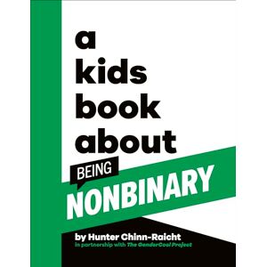 Chinn-Raicht, Hunter A Kids Book About Being Non-Binary Chinn-Raicht, Hunter A Kids Book About Being Non-Binary