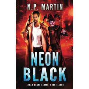 Martin, N.P. Neon Black (Ethan Drake Series) Martin, N.P. Neon Black (Ethan Drake Series)