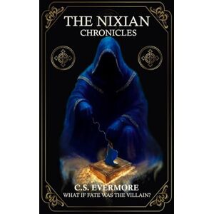 Evermore, C.S. The Nixian Chronicles: Fate's Deception Evermore, C.S. The Nixian Chronicles: Fate's Deception