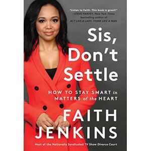 Jenkins, Faith Sis, Don't Settle: How to Stay Smart in Matters of the Heart Jenkins, Faith Sis, Don't Settle: How to Stay Smart in Matters of the Heart