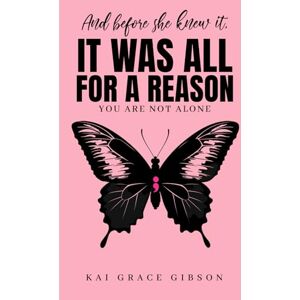 Gibson And before she knew it, it was all for a reason: You are not alone Gibson And before she knew it, it was all for a reason: You are not alone