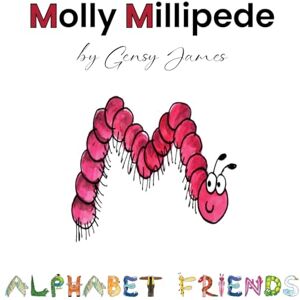 James, Gensy Molly Millipede: Meets Baby Mabel: 13 (Alphabet Friends) James, Gensy Molly Millipede: Meets Baby Mabel: 13 (Alphabet Friends)