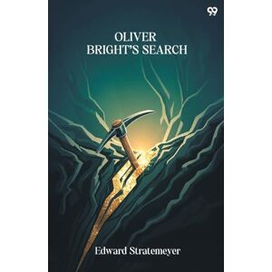 Stratemeyer, Edward Oliver Bright’s SearchOr The Mystery Of A Mine (Edition1) Stratemeyer, Edward Oliver Bright’s SearchOr The Mystery Of A Mine (Edition1)