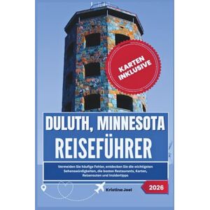 Joel, Kristina Duluth, Minnesota Reiseführer 2026: Vermeiden Sie häufige Fehler, entdecken Sie die wichtigsten Sehenswürdigkeiten, die besten Restaurants, Karten, Reiserouten und Insidertipps Joel, Kristina Duluth, Minnesota Reiseführer 2026: Vermeiden Sie häufige Fehler, entdecken Sie die wichtigsten Sehenswürdigkeiten, die besten Restaurants, Karten, Reiserouten und Insidertipps