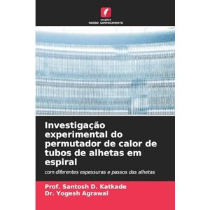 Katkade, Prof Santosh D Investigação experimental do permutador de calor de tubos de alhetas em espiral: com diferentes espessuras e passos das alhetas Katkade, Prof Santosh D Investigação experimental do permutador de calor de tubos de alhetas em espiral: com diferentes espessuras e passos das alhetas