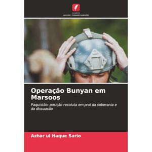 Sario, Azhar ul Haque Operação Bunyan em Marsoos: Paquistão: posição resoluta em prol da soberania e da dissuasão Sario, Azhar ul Haque Operação Bunyan em Marsoos: Paquistão: posição resoluta em prol da soberania e da dissuasão