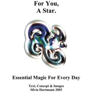 Hartmann, Silvia For You, A Star.: 64 POSITIVELY HEALING Energy Forms To Transform YOUR LIFE Hartmann, Silvia For You, A Star.: 64 POSITIVELY HEALING Energy Forms To Transform YOUR LIFE