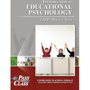 Passyourclass Introduction to Educational Psychology CLEP Practice Tests Passyourclass Introduction to Educational Psychology CLEP Practice Tests