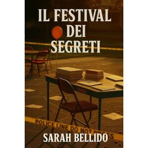 Bellido, Sarah IL FESTIVAL DEI SEGRETI: Romanzo poliziesco di dilettanti, segreti letterari e un delitto in una piccola città. (I crimini di Jean) Bellido, Sarah IL FESTIVAL DEI SEGRETI: Romanzo poliziesco di dilettanti, segreti letterari e un delitto in una piccola città. (I crimini di Jean)