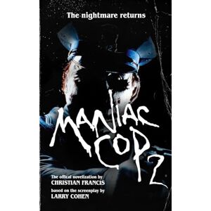 Francis, Christian Maniac Cop 2: The Official Novelization (Echo On Novelizations) Francis, Christian Maniac Cop 2: The Official Novelization (Echo On Novelizations)