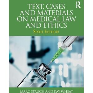 Stauch, Marc Text, Cases and Materials on Medical Law and Ethics Stauch, Marc Text, Cases and Materials on Medical Law and Ethics