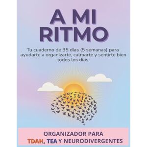 Publishing, Yellow Birch A mi ritmo Organizador para TDAH, TEA y neuroatipicos: Tu cuaderno de 35 días (5 semanas) para ayudarte a organizarte, calmarte y sentirte bien ... 11 8 herramientas por semana para ayudarte Publishing, Yellow Birch A mi ritmo Organizador para TDAH, TEA y neuroatipicos: Tu cuaderno de 35 días (5 semanas) para ayudarte a organizarte, calmarte y sentirte bien ... 11 8 herramientas por semana para ayudarte