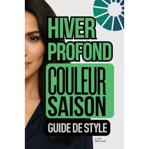 Melga, Laia Hiver Profond Saison de Couleur : Guide de Style de la Palette de Couleurs Melga, Laia Hiver Profond Saison de Couleur : Guide de Style de la Palette de Couleurs