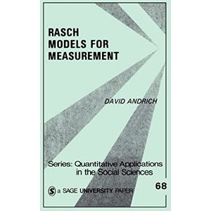 Andrich, David ANDRICH: RASCH MODELS FOR MEASUREMENT, VOL. 68 (P) (Quantitative Applications in the Social Sciences) Andrich, David ANDRICH: RASCH MODELS FOR MEASUREMENT, VOL. 68 (P) (Quantitative Applications in the Social Sciences)