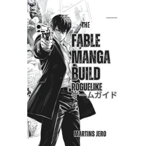 Martins Jero THE FABLE MANGA BUILD ROGUELIKE ゲームガイド Martins Jero THE FABLE MANGA BUILD ROGUELIKE ゲームガイド