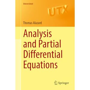 Alazard, Thomas Analysis and Partial Differential Equations (Universitext) Alazard, Thomas Analysis and Partial Differential Equations (Universitext)