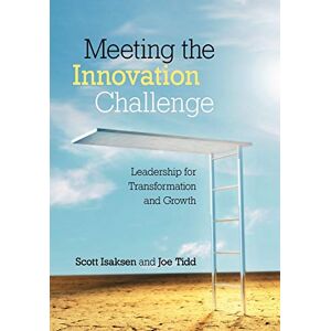 Scott Meeting the Innovation Challenge: Leadership for Transformation and Growth Scott Meeting the Innovation Challenge: Leadership for Transformation and Growth