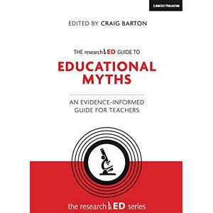 Edited by Craig Barton The researchED Guide to Education Myths: An evidence-informed guide for teachers (The researchED series) Edited by Craig Barton The researchED Guide to Education Myths: An evidence-informed guide for teachers (The researchED series)