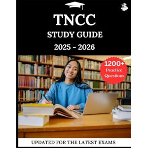 Lewis, James TNCC Study Guide 2025-2026: Your All-in-One Prep to Success in Trauma Nurse Core Course Exam with Practice Questions, Detailed Explanations, and Expert Strategies Lewis, James TNCC Study Guide 2025-2026: Your All-in-One Prep to Success in Trauma Nurse Core Course Exam with Practice Questions, Detailed Explanations, and Expert Strategies