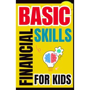 Marina basic financial skills for kids: A Beginner’s Guide to Earning, Saving, and Spending Wisely Marina basic financial skills for kids: A Beginner’s Guide to Earning, Saving, and Spending Wisely