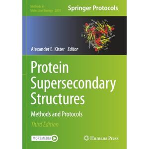 Protein Supersecondary Structures: Methods and Protocols (Methods in Molecular Biology) Protein Supersecondary Structures: Methods and Protocols (Methods in Molecular Biology)