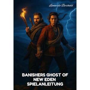 Berthold, Leonardo BANISHERS GHOST OF NEW EDEN SPIELANLEITUNG: Ein Leitfaden zum Meistern der Geschichte, Tipps, versteckte Tricks, Kampf und Erkundung in Banishers Ghosts of New Eden Berthold, Leonardo BANISHERS GHOST OF NEW EDEN SPIELANLEITUNG: Ein Leitfaden zum Meistern der Geschichte, Tipps, versteckte Tricks, Kampf und Erkundung in Banishers Ghosts of New Eden