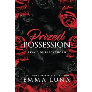 Luna, Emma Prized Possession: A Dark Mafia Romance Alternate Cover (Rivals of Blackthorn Alternate Covers) Luna, Emma Prized Possession: A Dark Mafia Romance Alternate Cover (Rivals of Blackthorn Alternate Covers)