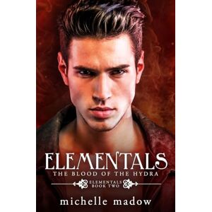Madow, Michelle Elementals 2: The Blood of the Hydra: Volume 2 Madow, Michelle Elementals 2: The Blood of the Hydra: Volume 2