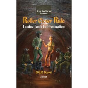 G.G.R. Scovel Roller Closer Ride: Famine Fame Fall Formation (Green Sands Trilogy) G.G.R. Scovel Roller Closer Ride: Famine Fame Fall Formation (Green Sands Trilogy)