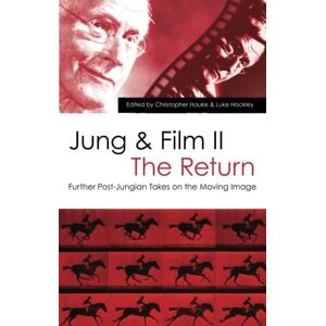 Jung and Film II: The Return: Further Post-Jungian Takes on the Moving Image Jung and Film II: The Return: Further Post-Jungian Takes on the Moving Image