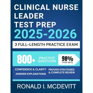 McDevitt, Ronald I. Clinical Nurse Leader Test Prep 2025-2026: A Strategic, Step-by-Step Approach to Mastering the Material and Conquering CNL Exam McDevitt, Ronald I. Clinical Nurse Leader Test Prep 2025-2026: A Strategic, Step-by-Step Approach to Mastering the Material and Conquering CNL Exam