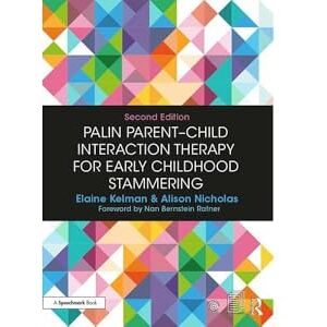 Kelman, Elaine Palin Parent-Child Interaction Therapy for Early Childhood Stammering Kelman, Elaine Palin Parent-Child Interaction Therapy for Early Childhood Stammering