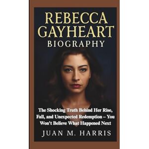 M. Harris, Juan REBECCA GAYHEART BIOGRAPHY: The Shocking Truth Behind Her Rise, Fall, and Unexpected Redemption – You Won't Believe What Happened Next M. Harris, Juan REBECCA GAYHEART BIOGRAPHY: The Shocking Truth Behind Her Rise, Fall, and Unexpected Redemption – You Won't Believe What Happened Next