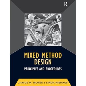 Morse, Janice M Mixed Method Design: Principles and Procedures: 04 (Developing Qualitative Inquiry) Morse, Janice M Mixed Method Design: Principles and Procedures: 04 (Developing Qualitative Inquiry)