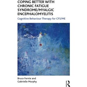 Murphy, Gabrielle Coping Better With Chronic Fatigue Syndrome/Myalgic Encephalomyelitis: Cognitive Behaviour Therapy for CFS/ME (The Self-Help Series) Murphy, Gabrielle Coping Better With Chronic Fatigue Syndrome/Myalgic Encephalomyelitis: Cognitive Behaviour Therapy for CFS/ME (The Self-Help Series)