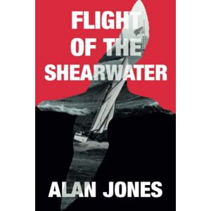 Jones, Alan Flight of the Shearwater: 2 (The Sturmtaucher Trilogy) Jones, Alan Flight of the Shearwater: 2 (The Sturmtaucher Trilogy)