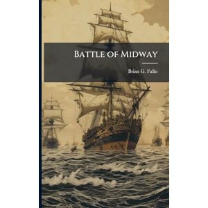 Falke, Brian G Battle of Midway Falke, Brian G Battle of Midway