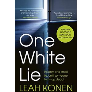 Konen, Leah One White Lie: The bestselling, gripping psychological thriller with a twist you won’t see coming Konen, Leah One White Lie: The bestselling, gripping psychological thriller with a twist you won’t see coming
