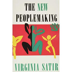 Satir, Virginia New Peoplemaking Satir, Virginia New Peoplemaking